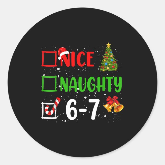 6-7 Meme Nice Naughty 67 Christmas Funny Xmas Kids Runder Aufkleber (Vorderseite)