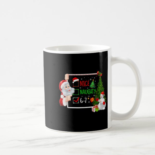6-7 Meme Nice Naughty 67 Christmas Santa Says  Kaffeetasse (Rechts)
