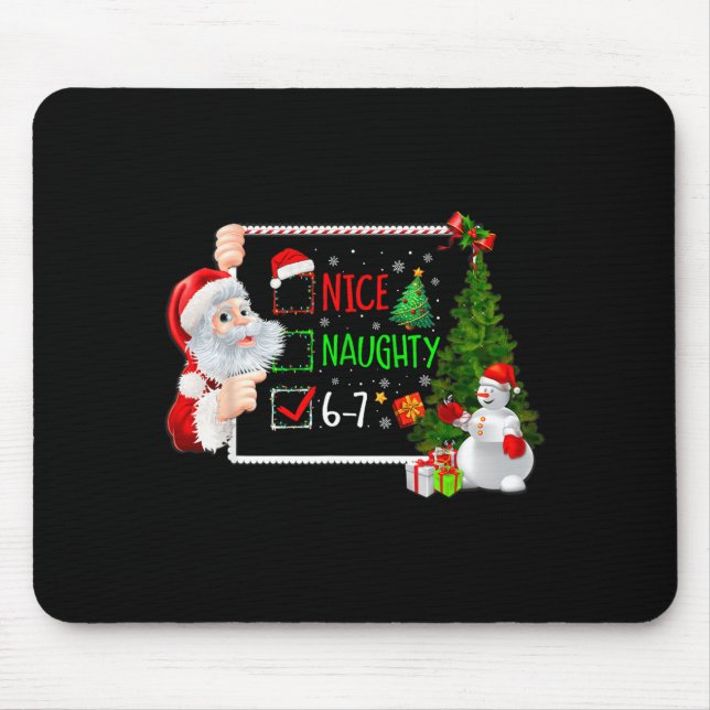 6-7 Meme Nice Naughty 67 Christmas Santa Says  Mousepad (Vorne)