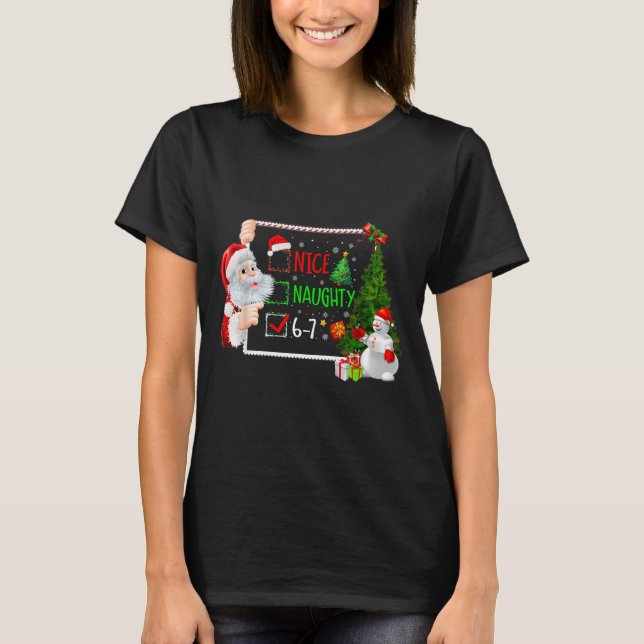 6-7 Meme Nice Naughty 67 Christmas Santa Says  T-Shirt (Vorderseite)