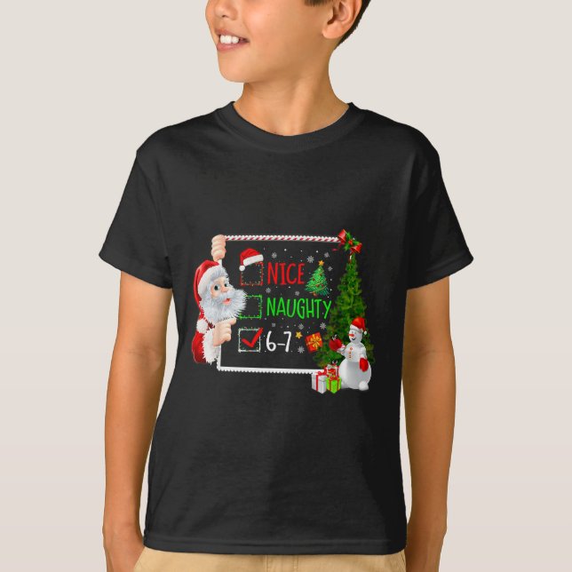 6-7 Meme Nice Naughty 67 Christmas Santa Says  T-Shirt (Vorderseite)