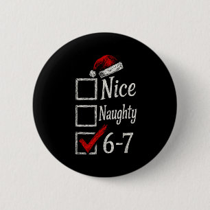 6-7 Meme Nice Naughty 67 Weihnachten Gehirn Fäulni Button