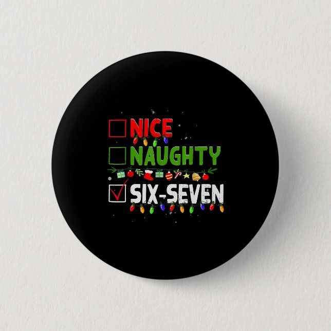 6-7 Meme Nice Naughty Six Seven 67 Funny Christmas Button (Vorderseite)