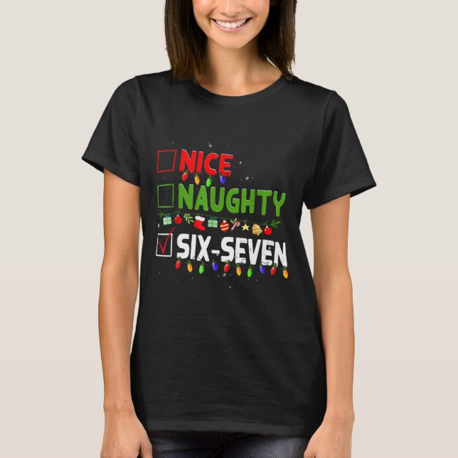 6-7 Meme Nice Naughty Six Seven 67 Funny Christmas T-Shirt (Vorderseite)