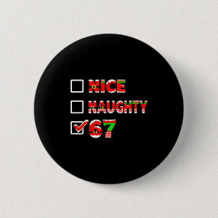 6-7 Meme Schön Unartig 67 Lustige Weihnachtsliste  Button