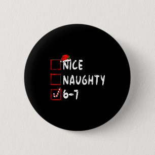 6-7 Meme Schön Unartig 67 Weihnachten Gehirn Fäuln Button