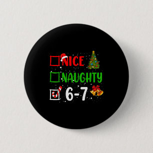 6-7 Meme Schön Unartig 67 Weihnachten Lustig Xmas Button