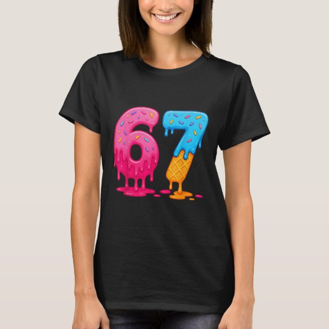 6 7 Meme Six Seven Eis Drip  T-Shirt (Vorderseite)