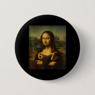 6 7 Sechs Sieben Meme 67 Lustige Mona Lisa Gen Z A Button