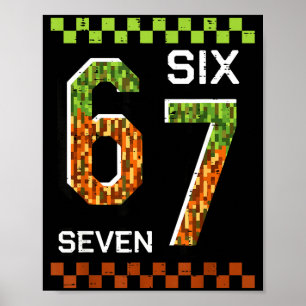 6 7 sechs sieben Pixel-Gaming lustiges Meme 67 Jun Poster
