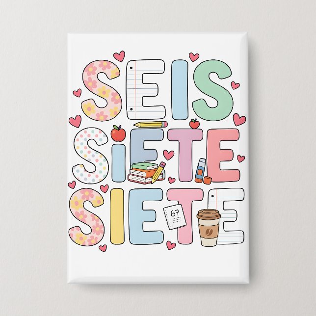 6 7 Seis Siete Cute Teacher Bilingual Classroom Button (Vorderseite)