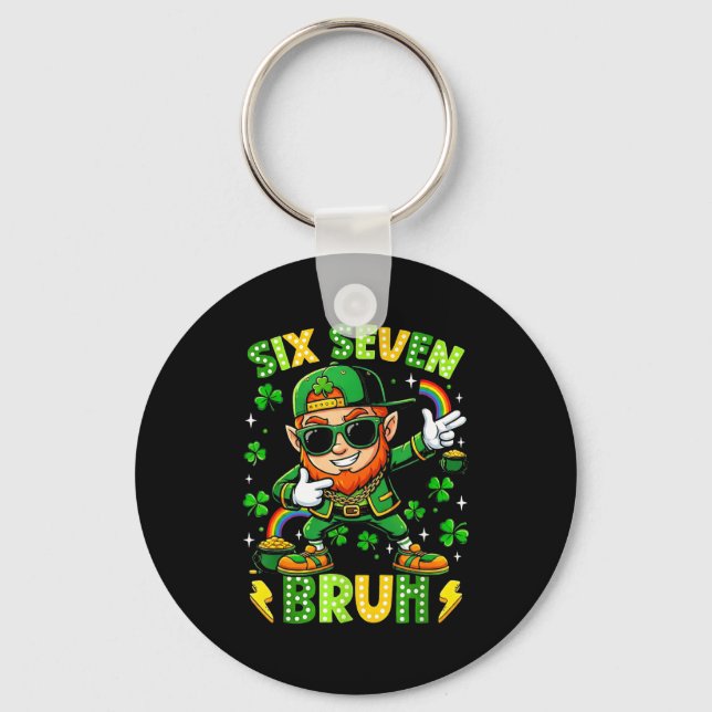 6 7 St. Patricks Day sechs sieben Meme  Schlüsselanhänger (Vorderseite)