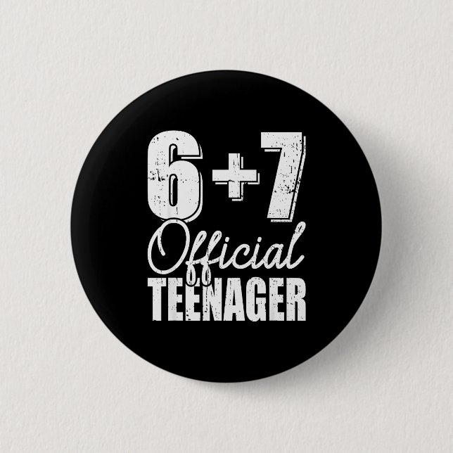 6 + 7 Teenager 13. Geburtstag  Button (Vorderseite)