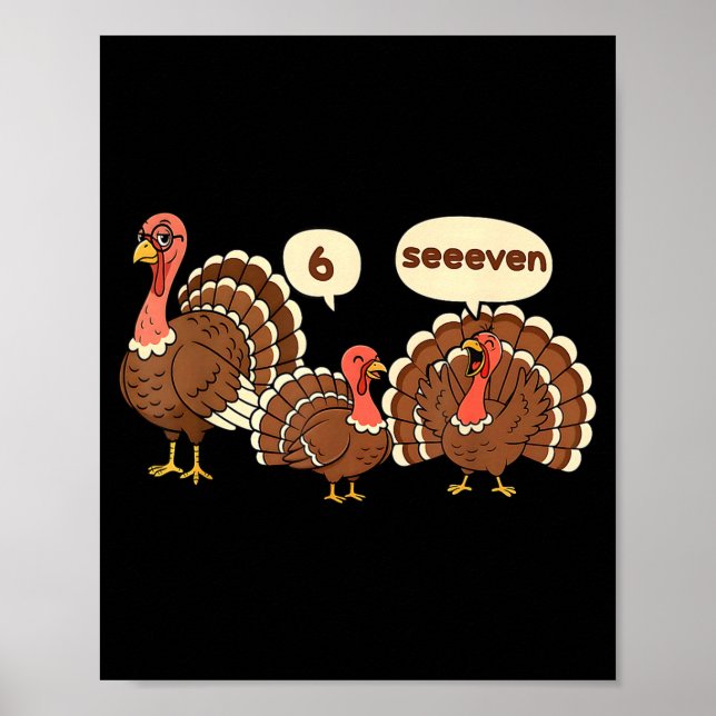 6 7 Thanksgiving Funny Turkey Six Seven 67 Men Wom Poster (Vorne)