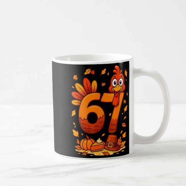 6 7 Thanksgiving Funny Turkey Thanksgiving 67 Men  Kaffeetasse (Rechts)