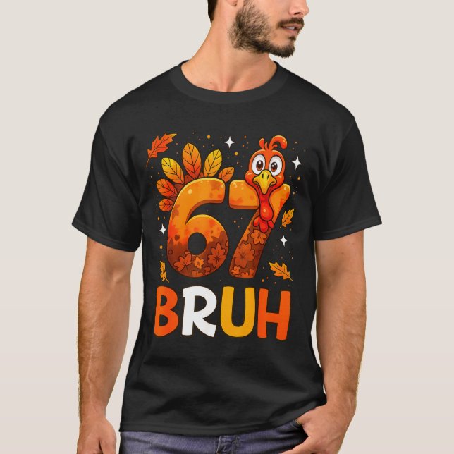 6 7 Thanksgiving Funny Turkey Thanksgiving 67 Men  T-Shirt (Vorderseite)