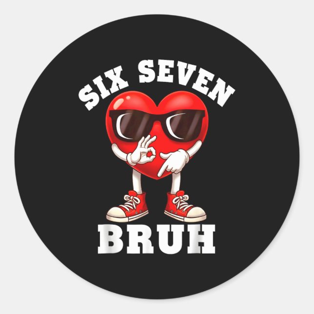 6 7 Valentines Day Shirt Men Boys Funny Heart Meme Runder Aufkleber (Vorderseite)