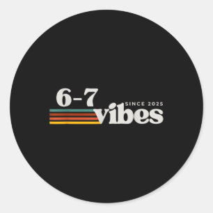 6 7 Vibes 2025 67 Meme Trendige Retro Lustige Sprü Runder Aufkleber