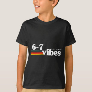 6 7 Vibes 2025 67 Meme Trendige Retro Lustige Sprü T-Shirt