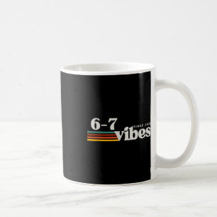 6 7 Vibes 2025 67 Meme Trendiger Retro Lustiger Sp Kaffeetasse