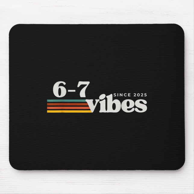 6 7 Vibes 2025 67 Meme Trendy Retro Funny Saying  Mousepad (Vorne)