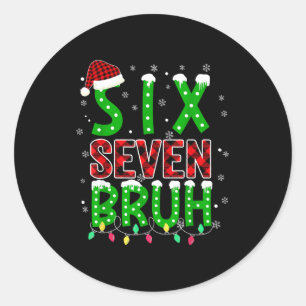 6 7 Weihnachten Bruh Sechs Sieben Xmas 67 Frohe We Runder Aufkleber