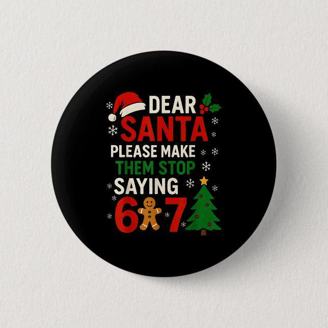 6 7 Weihnachten Sechs Sieben Lieber Weihnachtsmann Button (Vorderseite)