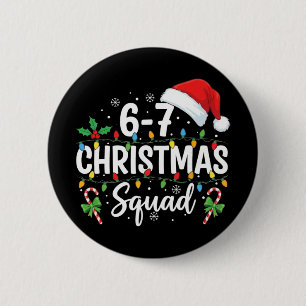 6-7 Weihnachtstrupp Lustig 67 Sechs Sieben Meme We Button