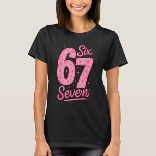 6 7 Zahl 67 Rosa Sechs Sieben Meme Slang Frauen Mä T-Shirt