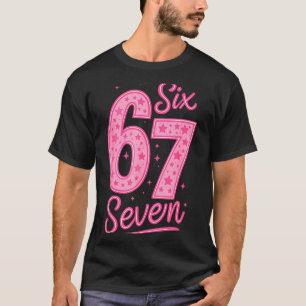 6 7 Zahl 67 Rosa Sechs Sieben Meme Slang Frauen Mä T-Shirt