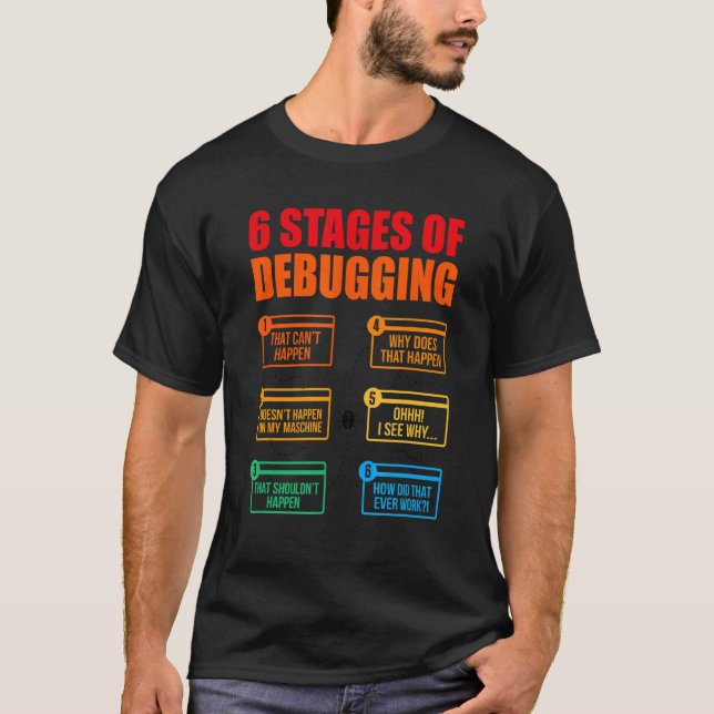 6 Bühnen der Debugger-Programmiersoftware De T-Shirt (Vorderseite)