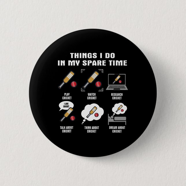 6 Dinge, die ich in meiner Freizeit mache - Cricke Button (Vorderseite)