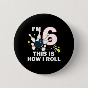 6. Geburtstag Bowling ich bin 6 So Roll ich Button