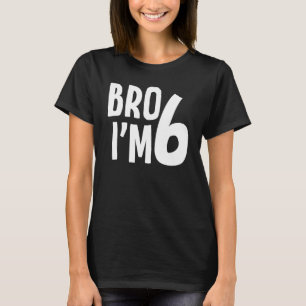 6. Geburtstag Boy Bro Iu2019m 6 Jährige Kinder T-Shirt