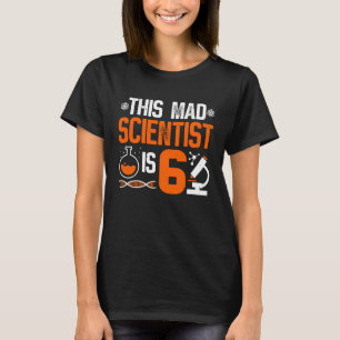 6. Geburtstag Mad Scientifique 6 Jahre alt Zukunft T-Shirt