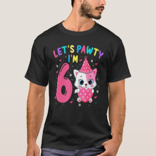 6. Geburtstag Mädchen Katze Kätzchen Lass uns feie T-Shirt