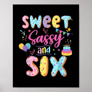 6. Geburtstagskind Sweet Sassy und 6. Donut 6 Jahr Poster