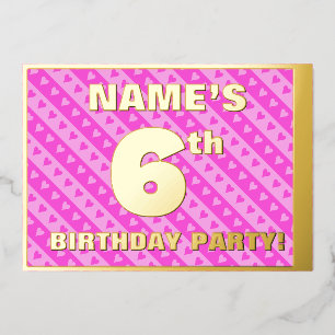 6. Geburtstagsparty — Fun Pink Hearts and Stripes Folieneinladung