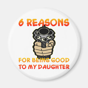 6 Gründe für Sein gut zu meiner Tochter Magnet