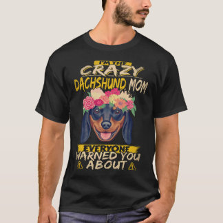 6 Ich bin die verrückte Dachshund-Mama, vor der di T-Shirt
