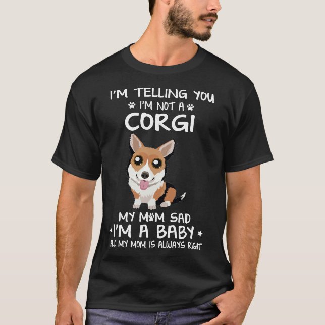 6 Ich sage dir, ich bin kein Corgi T-Shirt (Vorderseite)