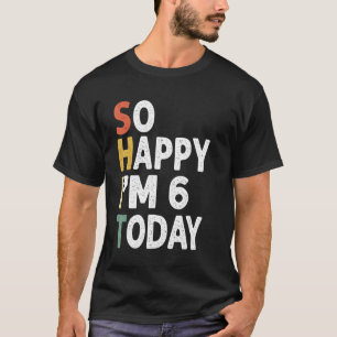 6 Jahre alte Geburtstags-Vintage So glücklich bin T-Shirt