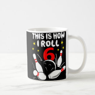 6 Jahre alter Bowling So Roll ich am 6. Geburtstag Kaffeetasse