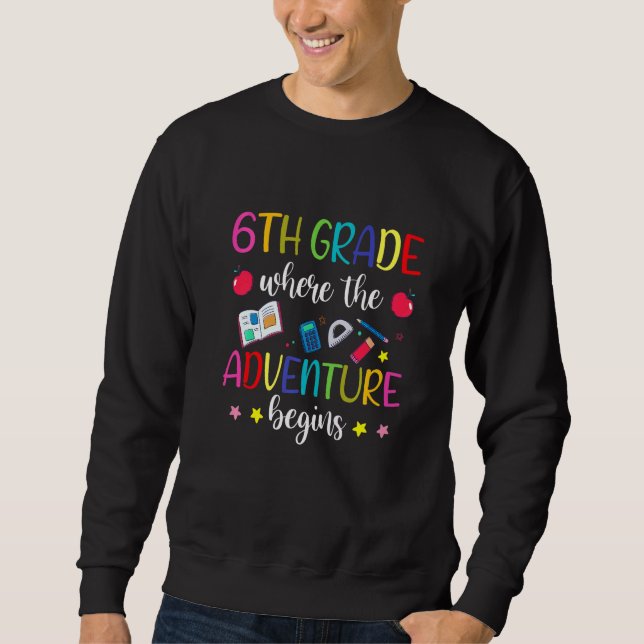 6. Klasse Abenteuer beginnt 6. Klasse Lehrer Firs Sweatshirt (Vorderseite)