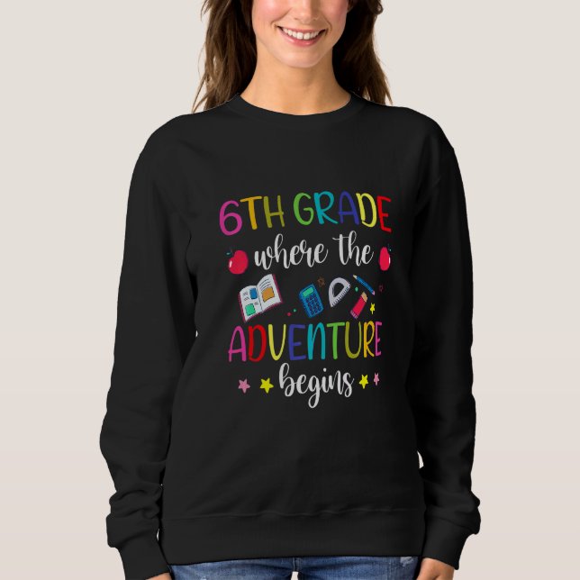 6. Klasse Abenteuer beginnt 6. Klasse Lehrer Firs Sweatshirt (Vorderseite)