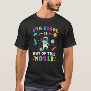 6. Klasse ist aus dieser Welt Astronaut zurück zu T-Shirt