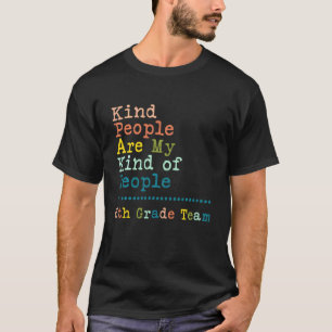 6. Klasse Team Lehrer K Ind Leute sind mein K Ind T-Shirt