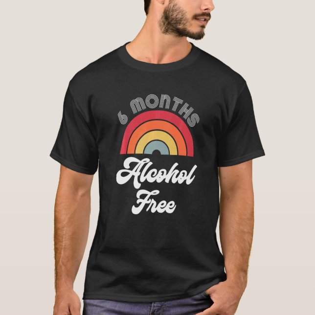 6 Monate Sober Alcohol Free Sobriety Jubiläum F T-Shirt (Vorderseite)