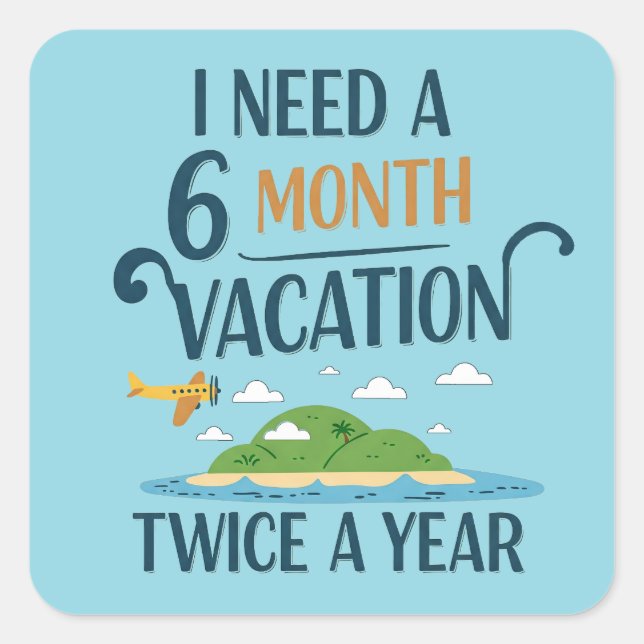 6-monatiger Urlaub Quadratischer Aufkleber (Vorderseite)
