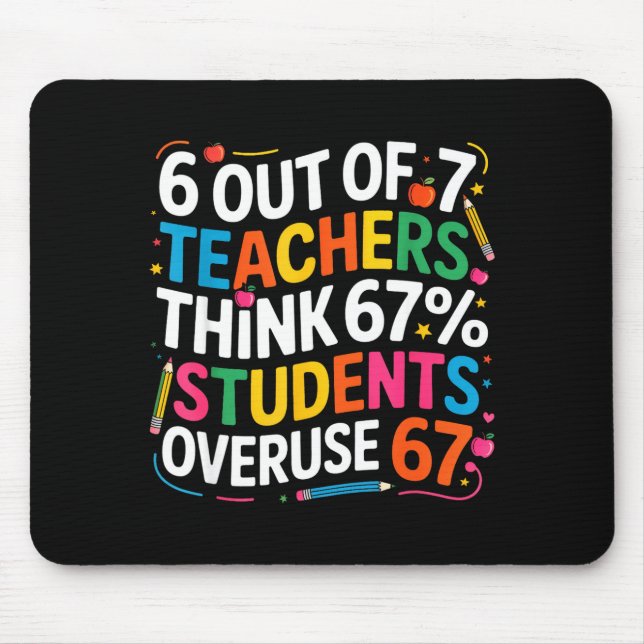 6 Out Of 7 Teachers Think 67% Of Students Overuse  Mousepad (Vorne)